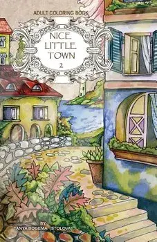 Adult Coloring Book: Nice Little Town, Paperback/Tatiana Bogema (Stolova)