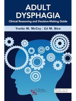 Adult Dysphagia Clinical Reasoning and Decision-Making Guide, Paperback/***