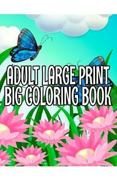 Adult Large Print Big Coloring Book - Mindful Art Coloring Books