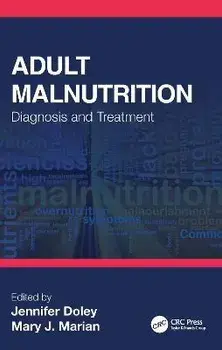 Adult Malnutrition. Diagnosis and Treatment, Paperback/***