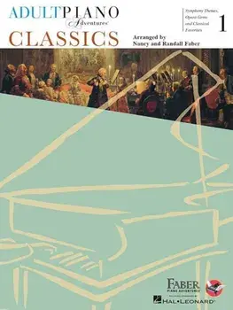 Adult Piano Adventures - Classics, Book 1: Symphony Themes, Opera Gems and Classical Favorites, Paperback/Nancy Faber