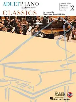 Adult Piano Adventures Classics Book 2: Symphony Themes, Opera Gems and Classical Favorites, Paperback/Nancy Faber
