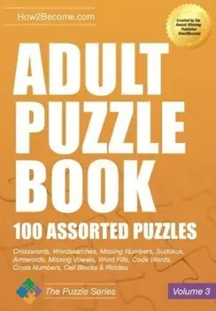 Adult Puzzle Book: 100 Assorted Puzzles - Volume 3, Paperback/***