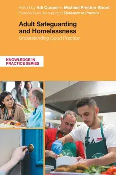 Adult Safeguarding and Homelessness. Understanding Good Practice, Paperback/***