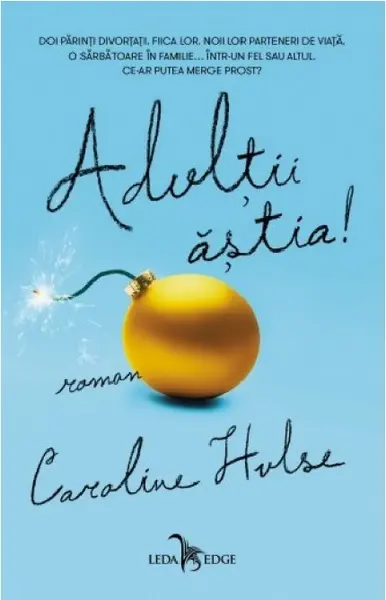 Adultii astia! | Caroline Hulse