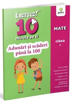 Adunari si scaderi pana la 100. Mate. Clasa I/***