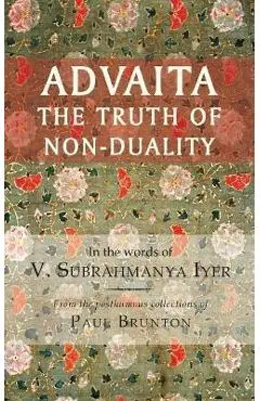 Advaita: The Truth of Non-Duality - V. Subrahmanya Iyer