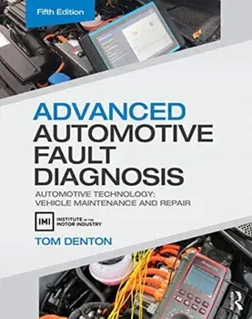 Advanced Automotive Fault Diagnosis. Automotive Technology: Vehicle Maintenance and Repair, Paperback/Tom Denton