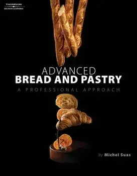 Advanced Bread and Pastry, Hardcover/Michel Suas