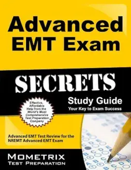 Advanced EMT Exam Secrets Study Guide: Advanced EMT Test Review for the Nremt Advanced EMT Exam, Paperback/Emt Exam Secrets Test Prep