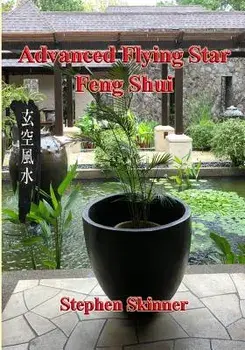 Advanced Flying Star Feng Shui, Paperback/Stephen Skinner