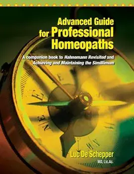 Advanced Guide for Professional Homeopaths/Luc De Schepper