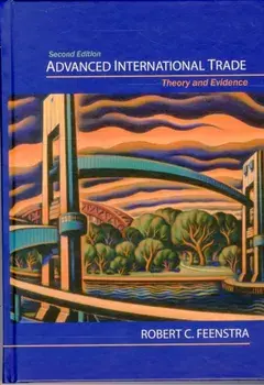Advanced International Trade: Theory and Evidence - Second Edition, Hardcover/Robert C. Feenstra