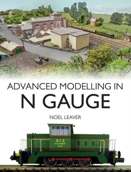 Advanced Modelling in N Gauge, Paperback/Noel Leaver