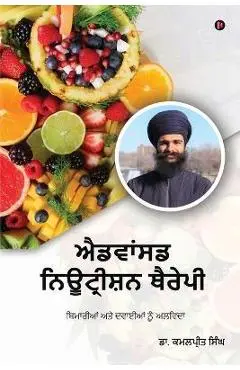 Advanced Nutrition Therapy: Goodbye Drugs and Diseases - Dr Kamalpreet Singh