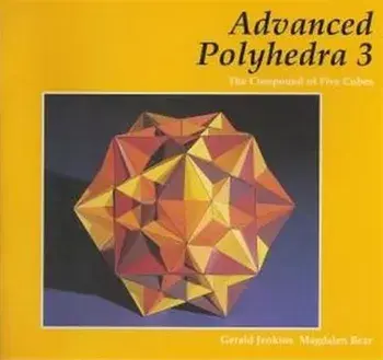 Advanced Polyhedra 3. The Compound of Five Cubes, Paperback/Magdalen Bear