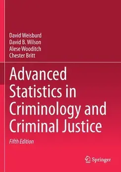 Advanced Statistics in Criminology and Criminal Justice, Paperback/David Weisburd