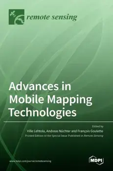 Advances in Mobile Mapping Technologies, Hardcover/Ville Lehtola