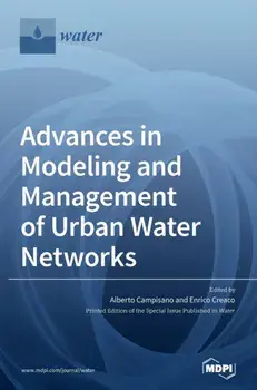 Advances in Modeling and Management of Urban Water Networks, Hardcover/Alberto Campisano