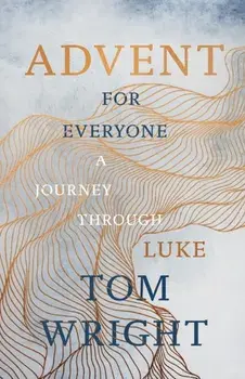 Advent for Everyone (2018): A Journey through Luke, Paperback/Tom Wright