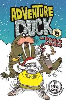 Adventure Duck vs The Wicked Walrus. Book 3, Paperback/Steve Cole