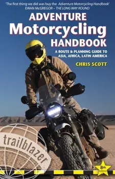 Adventure Motorcycling Handbook: A Route & Planning Guide - Asia, Africa & Latin America, Paperback/***