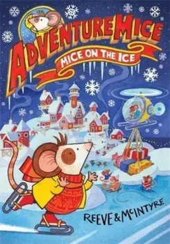 Adventuremice: Mice on the Ice, Paperback/Sarah McIntyre
