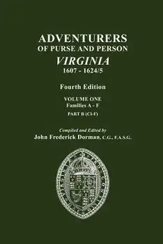 Adventurers of Purse and Person, Virginia, 1607-1624/5. Fourth Edition. Volume One, Families A-F, Part B, Paperback/John Frederick Dorman