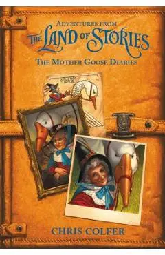 Adventures from the Land of Stories: The Mother Goose Diaries - Chris Colfer
