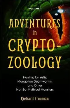 Adventures in Cryptozoology - Richard Freeman