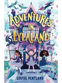 Adventures in Lylaland. the magical debut children's novel from bestselling author Louise Pentland!, Paperback/Louise Pentland