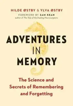 Adventures in Memory: The Science and Secrets of Remembering and Forgetting, Paperback/Hilde stby