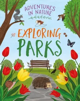 Adventures in Nature: Exploring Parks, Hardback/Jen Green