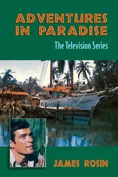 Adventures in Paradise: The Television Series (Revised Edition), Paperback/James Rosin