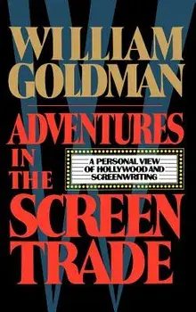 Adventures in the Screen Trade, Hardcover/William Goldman