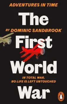 Adventures in Time: The First World War, Paperback/Dominic Sandbrook