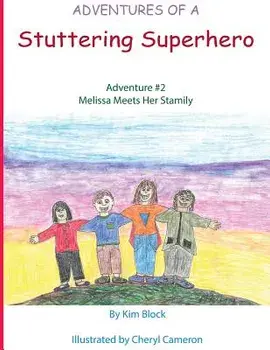 Adventures of a Stuttering Superhero: Adventure #2: Melissa Meets Her Stamily, Paperback/Kim Block