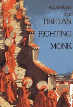 Adventures of a Tibetan Fighting Monk, Paperback/Tashi Khedrup