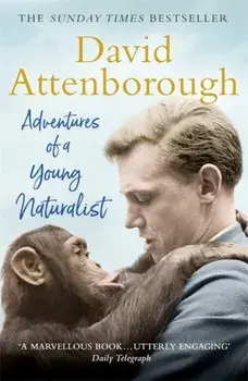 Adventures of a Young Naturalist. SIR DAVID ATTENBOROUGH'S ZOO QUEST EXPEDITIONS, Paperback/Sir David Attenborough