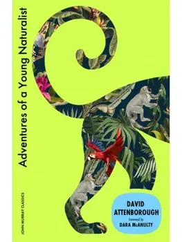 Adventures of a Young Naturalist. SIR DAVID ATTENBOROUGH'S ZOO QUEST EXPEDITIONS, Paperback/Sir David Attenborough