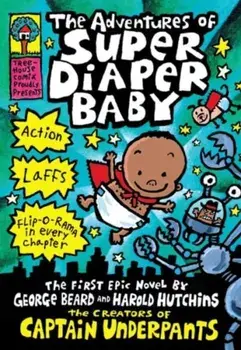 Adventures of Super Diaper Baby, Hardback/Dav Pilkey