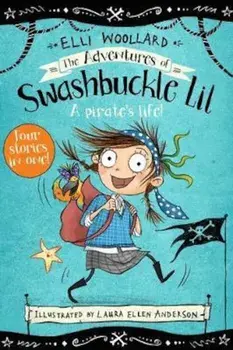 Adventures of Swashbuckle Lil, Paperback/Elli Woollard