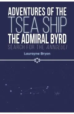 Adventures of the TSEA Ship the Admiral Byrd - Laurayne Bryon