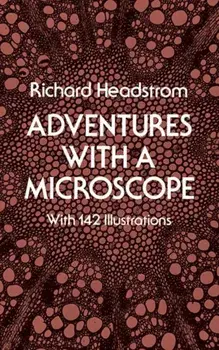 Adventures with a Microscope, Paperback/Richard Headstrom