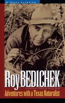 Adventures with a Texas Naturalist, Paperback/Roy Bedichek