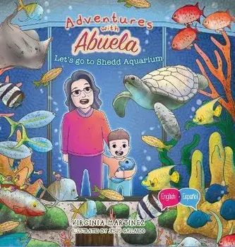 Adventures with Abuela: Let's go to Shedd Aquarium, Hardcover/Virginia Martinez