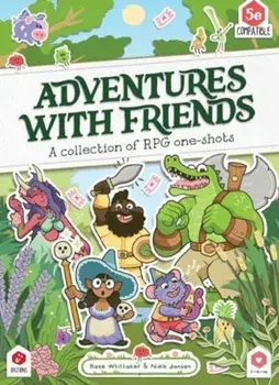 Adventures with Friends. A Collection of RPG One-Shots, Hardback/Rose Whittaker