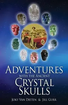Adventures with the Ancient Crystal Skulls/Jill Gurr