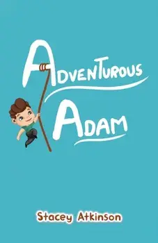 Adventurous Adam, Paperback/Stacey Atkinson
