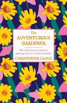 Adventurous Gardener, Paperback/Christopher Lloyd